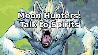 Moon Hunters  Talk To Spirits [upl. by Yrogerg]