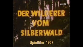 Der Wilderer vom Silberwald  Spielfilm 1957 [upl. by Nero]