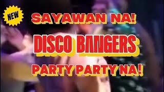 NEW DISCO BANGER SAYAWAN NA PARTY PARTY NA KAKAYSANTIAGOl5t [upl. by Ujawernalo392]