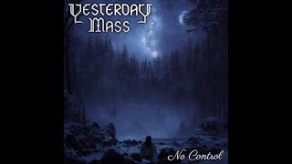 Yesterday Mass  No Control Lyrics video [upl. by Cirtemed]