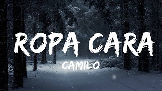 Camilo  Ropa Cara LetraLyrics 30mins Best Music [upl. by Nnaeed]