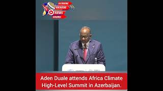 Aden Duale attends Africa Climate HighLevel Summit in Baku Azerbaijan [upl. by Averil]