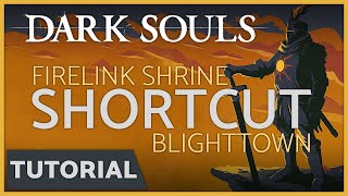 Dark Souls  Firelink Shrine to Blighttown Shortcut [upl. by Catlee]