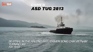 SEA TRIAL TUG DAMEN ASD 2813  DAMEN SONG CAM  HALONG BAY VIETNAM [upl. by Soloma]