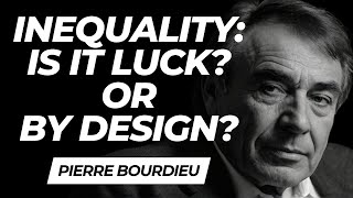 Pierre Bourdieu Social Reproduction and Why Inequality Persists Across Generations [upl. by Pond]