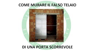 Come Murare il Falso Telaio di una Porta Scorrevole [upl. by Enahs905]