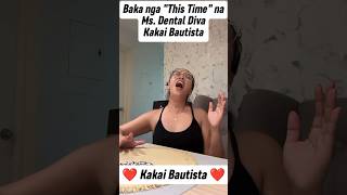 Baka nga quotThis Timequot na Ms Dental Diva Kakai Bautista😅 kakaibautista shorts MaritesAkoTV [upl. by Neelahs]