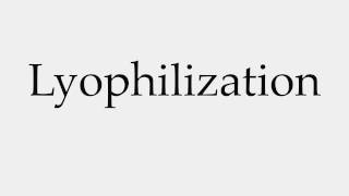 How to Pronounce Lyophilization [upl. by Aivatnohs]