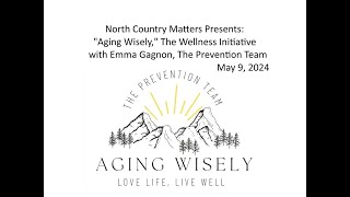 North Country Matters “Aging Wisely” The Wellness Initiative [upl. by Thorn]