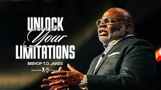 Unlock Your Limitations  Bishop TD Jakes [upl. by Dougal]