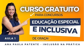 Educação Especial e Inclusiva  Curso Gratuito para Concursos  Aula 0106 [upl. by Buddie]