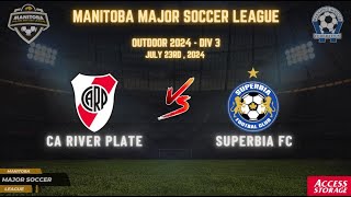 July 23rd WSF Div 3 CA River Plate vs Superbia FC [upl. by Ahsaenat488]