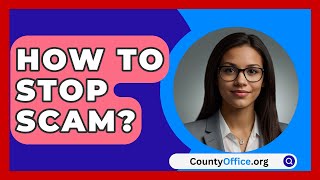 How To Stop Scam  CountyOfficeorg [upl. by Glenine]