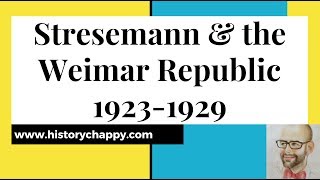 Stresemann amp the Weimar Republic 19231929 [upl. by Eillek]