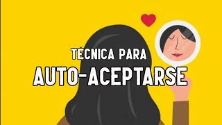 👍Técnica para aceptarse a sí mismo 👍Técnica para mejorar autoestima 📈 📘Taller de Autoestima 17📘 [upl. by Alfons]