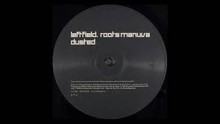 Leftfield  Roots Manuva – Dusted Tipper Remix [upl. by Navar715]