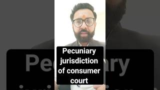 Pecuniary Jurisdiction of consumer court law legallearning legalstudies consumerrights [upl. by Ttik]