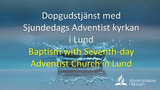 Dopgudstjänst med Sjundedags Adventist kyrkan i Lund [upl. by Wini]