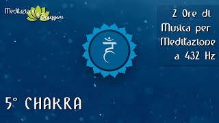 Guarigione del 5° Chakra  2 Ore Musica 432 Hz  Riequilibrio e Sblocco del Chakra della Gola [upl. by Nilpik]