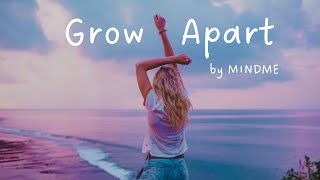 Grow Apart  Mindme  Lyrics [upl. by Einnahpets]