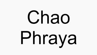 How to pronounce Chao Phraya [upl. by Ahtinak348]