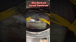 33 kv Burst Out Current Transformer electricalengineering ytshorts ytshort powertransformer [upl. by Divd]