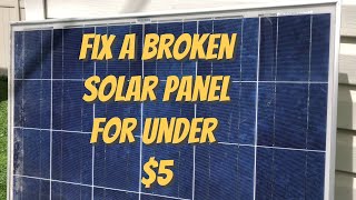 How to Fix a Broken Solar Panel for Under 5 [upl. by Mei]