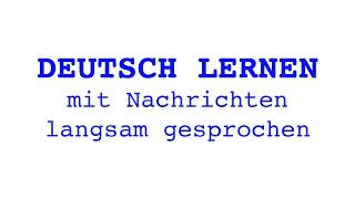 Deutsch lernen mit Nachrichten 26 11 2024  langsam gesprochen [upl. by Yelnek]