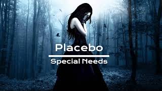 Placebo  Special Needs [upl. by Edrei]