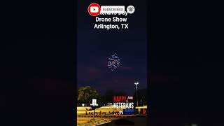 Texas Veterans Day in Arlington Drone show  Veterans Day 2024  Arlington Texas [upl. by Nanor]