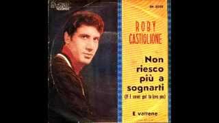 Roby Castiglione Roby Crispiano Non riesco più a sognarti [upl. by Lucina172]