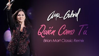 Ana Gabriel  Quién Como Tú Brian Mart Classic Remix Preview [upl. by Adok]