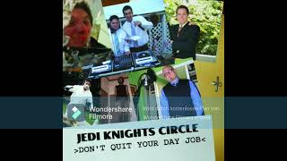 Jedi Knights Circle – Dont Quit Your Day Job CDR 2009 [upl. by Deadman]