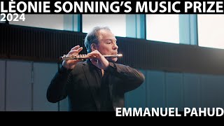 Léonie Sonnings Music Prize 2024  Emmanuel Pahud [upl. by Kristyn]