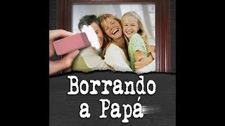 Apagando o papai Borrando a Papá   Alienação Parental em pró do empoderamento feminino [upl. by Alejo]