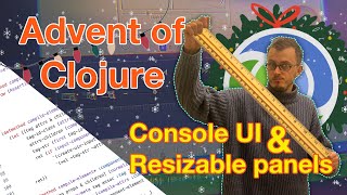 Console UI amp Resizable panels  Advent of Clojure [upl. by Fleda9]