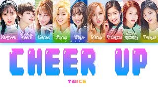 TWICE 트와이스  CHEER UP Color Coded LyricsHanRomEng [upl. by Neelyam308]