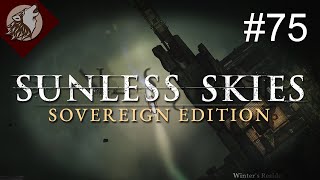 Sunless Skies  Sovereign Edition EP 75  Joining the Revolution [upl. by Jaddan]