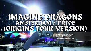 Imagine Dragons  Amsterdam  Tiptoe acoustic Origins Tour Version Leg 2 FANMADE [upl. by Aushoj]