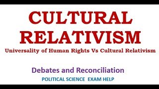 CULTURAL RELATIVISM Universality of Human Rights Vs Cultural Relativism [upl. by Oal957]