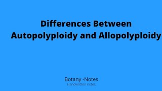 Differences between Autopolyploidy and Allopolyploidyhandwrittennotesbotanygenetics [upl. by Tobi]