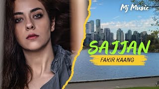 Sajjan  Fakir Kaang  New Punjabi Song [upl. by Aymik483]