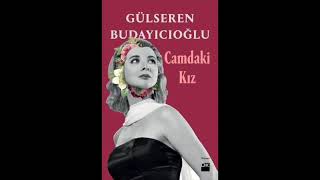 Camdaki Kız SESLİ KİTAP Tek Parça Gülseren Budayıcıoğlu [upl. by Tony11]