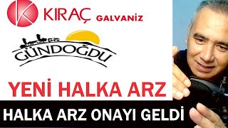 Yeni Halka Arz Onayı Geldi  Kıraç Galvaniz  Gündoğdu Gıda [upl. by Asir]