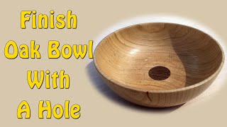 Finish Oak Bowl With A Hole  Episode 100 [upl. by Chao]