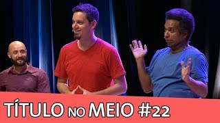 IMPROVÁVEL  TÍTULO NO MEIO 22 [upl. by Arturo]