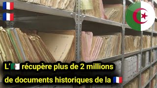 🇩🇿🇫🇷 Retour aux Sources  LAlgérie Récupère Plus de 2 Millions de Documents Historiques [upl. by Phene913]