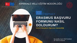 Erasmus  KA122 Başvuru formu Nasıl Doldurulur I Mustafa Can HİÇYILMAZ [upl. by Basia604]