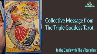 Collective Message from the Triple Goddess Tarot [upl. by Rea782]