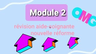 MODULE 2 aidesoignante  nouvelle réforme 2022 [upl. by Auroora793]